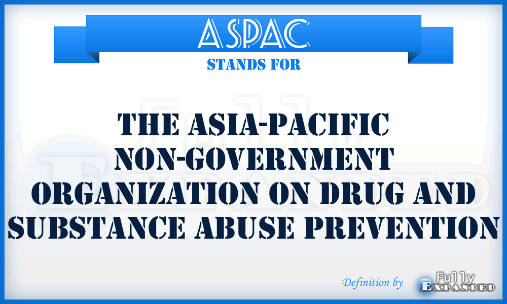 ASPAC - The Asia-Pacific Non-Government Organization on Drug and Substance Abuse Prevention