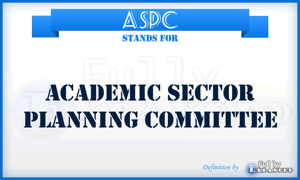 ASPC - Academic Sector Planning Committee