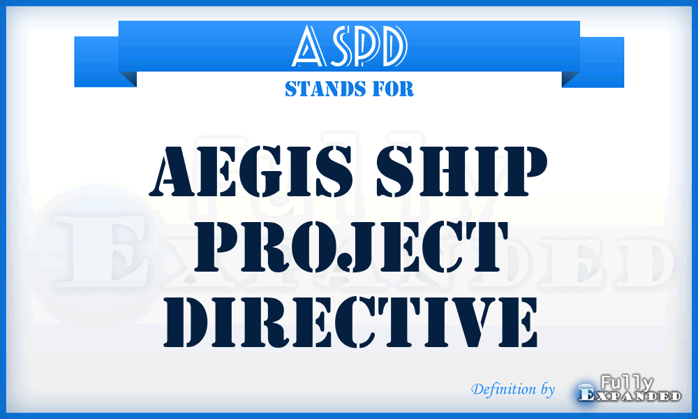 ASPD - AEGIS Ship Project Directive