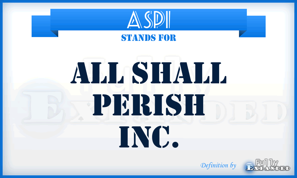 ASPI - All Shall Perish Inc.