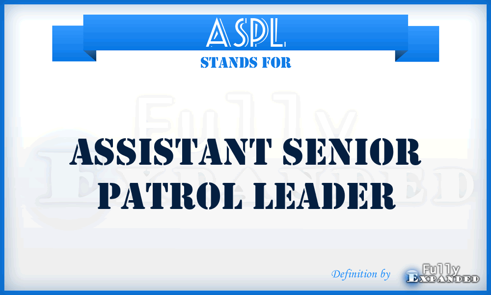 ASPL - Assistant Senior Patrol Leader