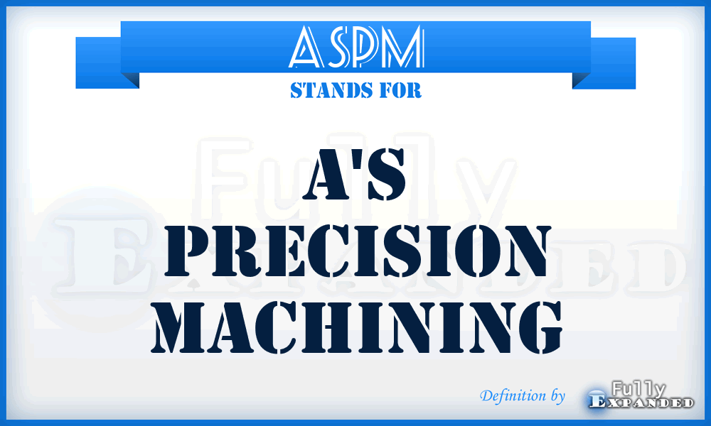 ASPM - A'S Precision Machining