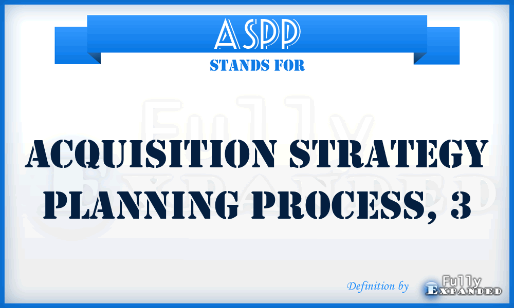 ASPP - acquisition strategy planning process, 3