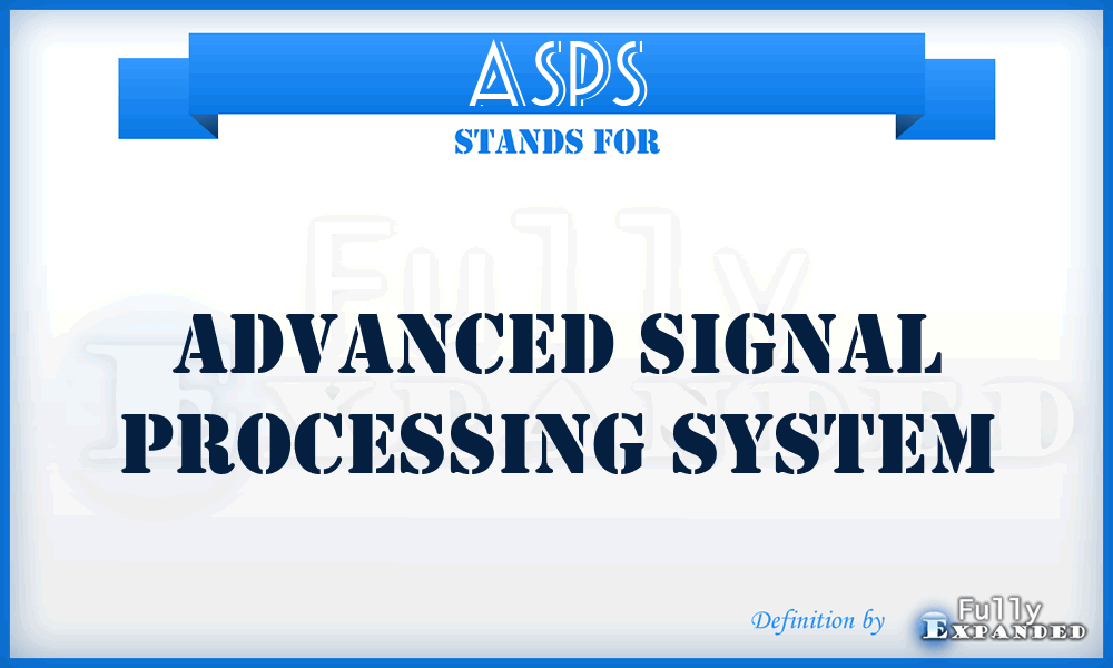 ASPS - advanced signal processing system