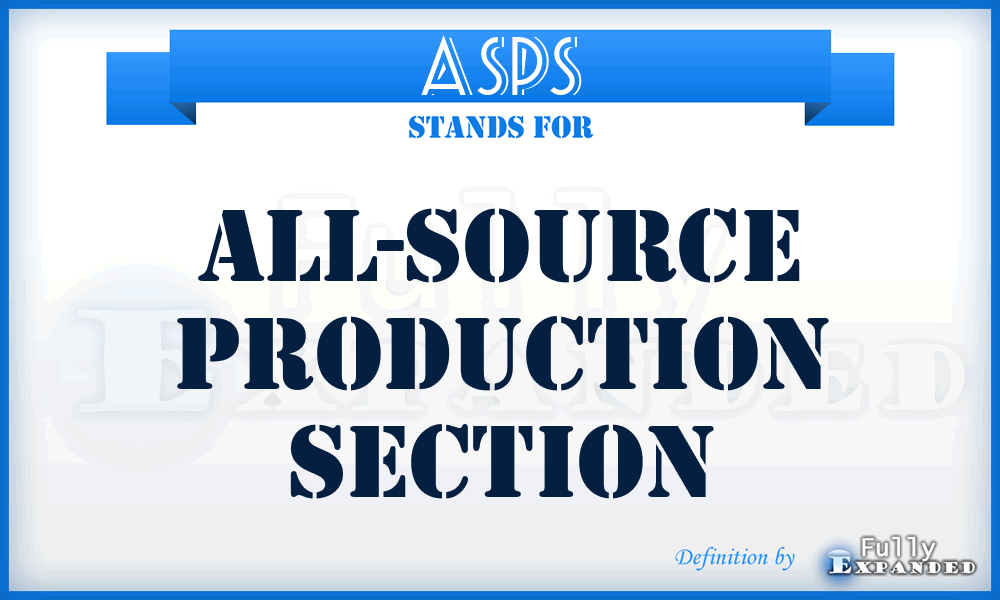 ASPS - all-source production section