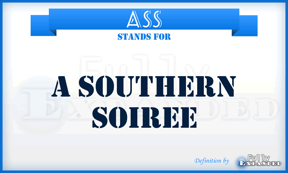ASS - A Southern Soiree