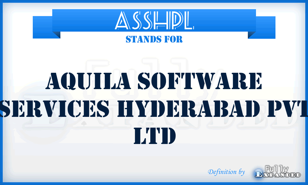 ASSHPL - Aquila Software Services Hyderabad Pvt Ltd