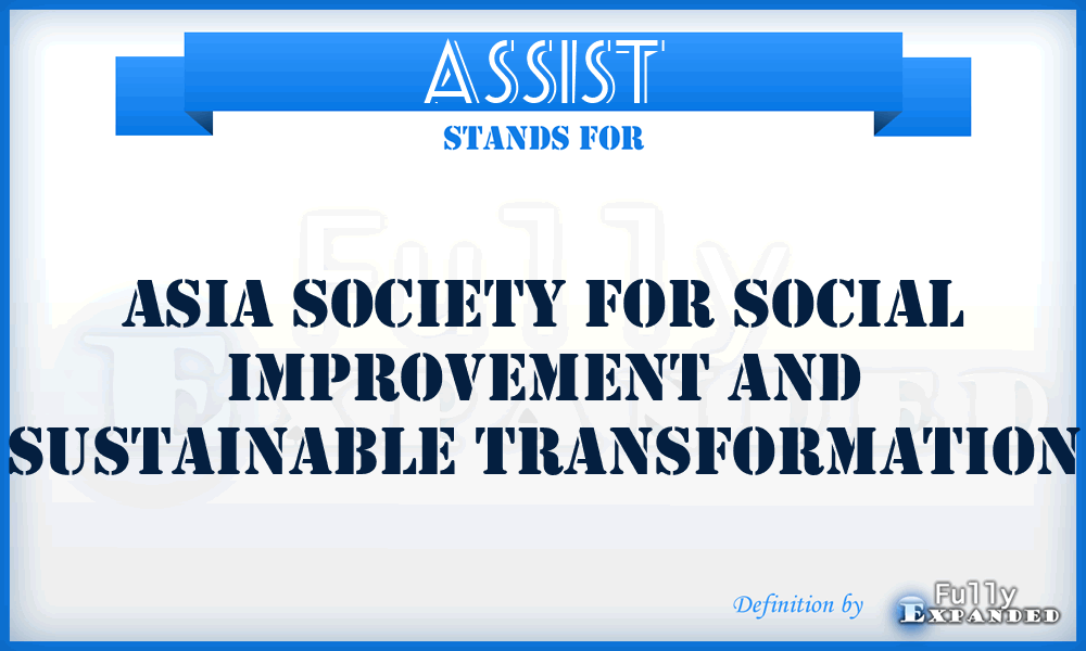 ASSIST - Asia Society for Social Improvement and Sustainable Transformation