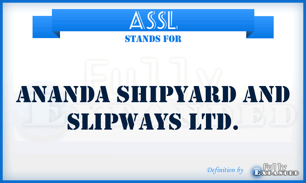 ASSL - Ananda Shipyard and Slipways Ltd.