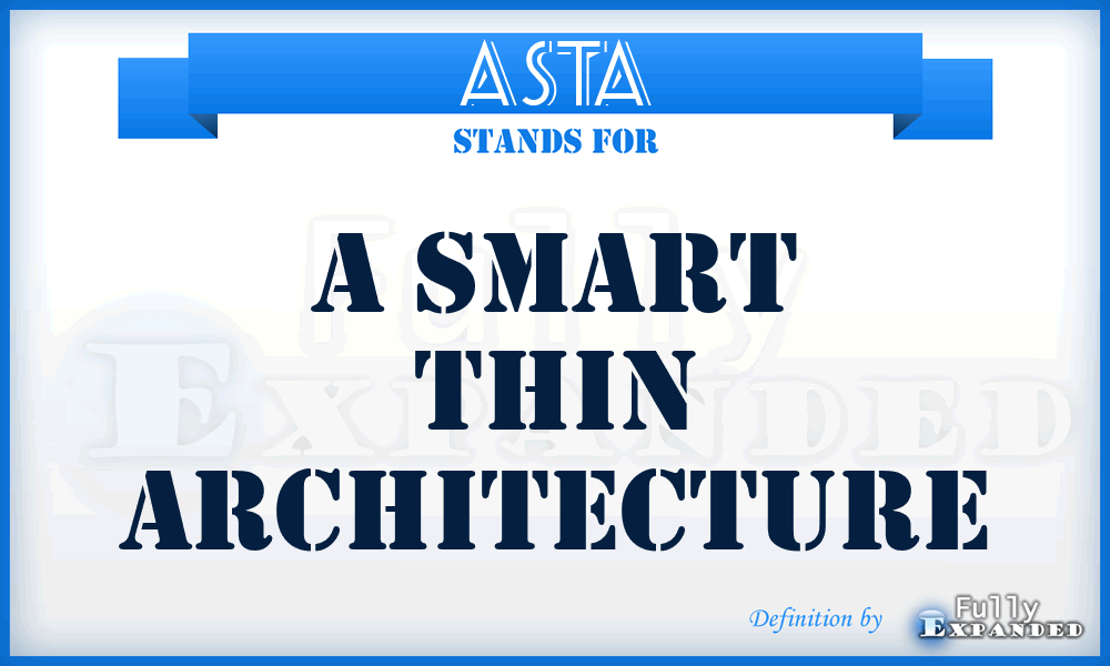 ASTA - A Smart Thin Architecture