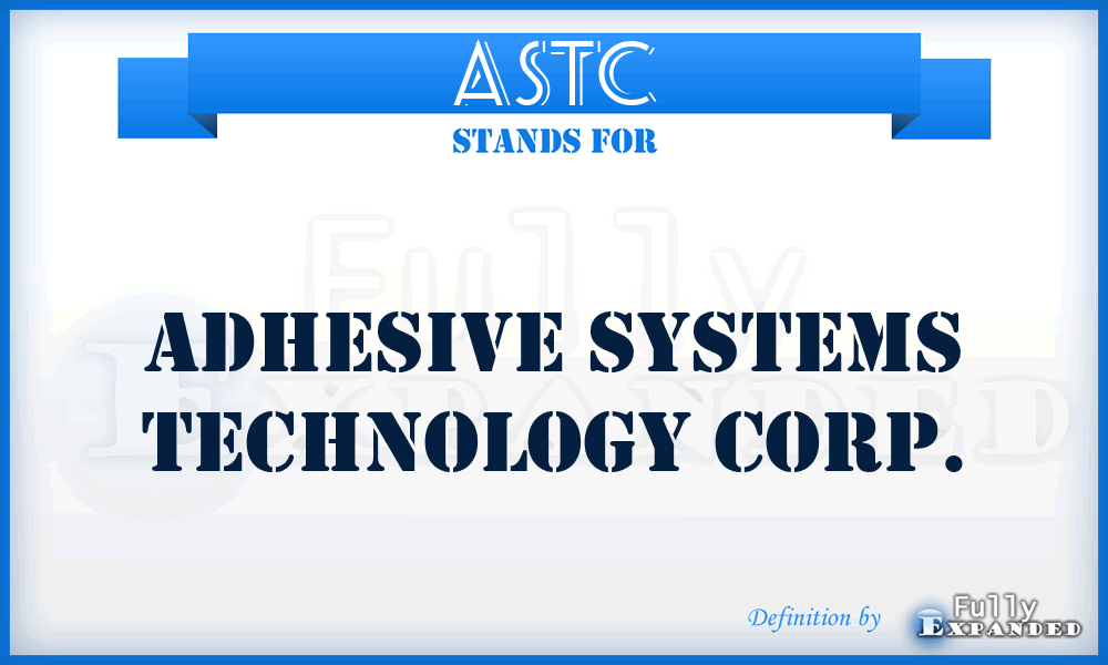 ASTC - Adhesive Systems Technology Corp.