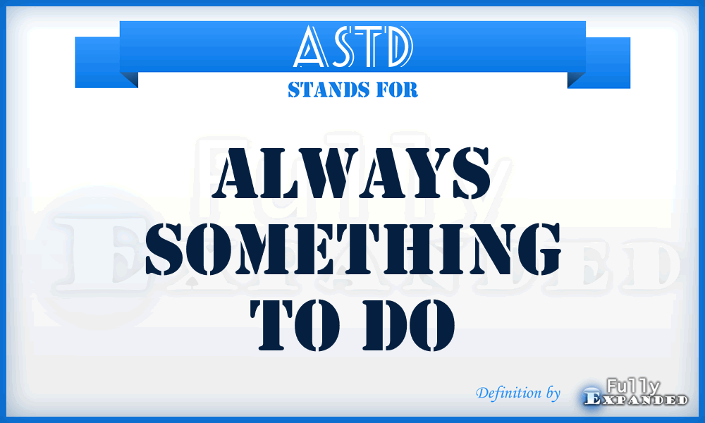 ASTD - Always Something To Do