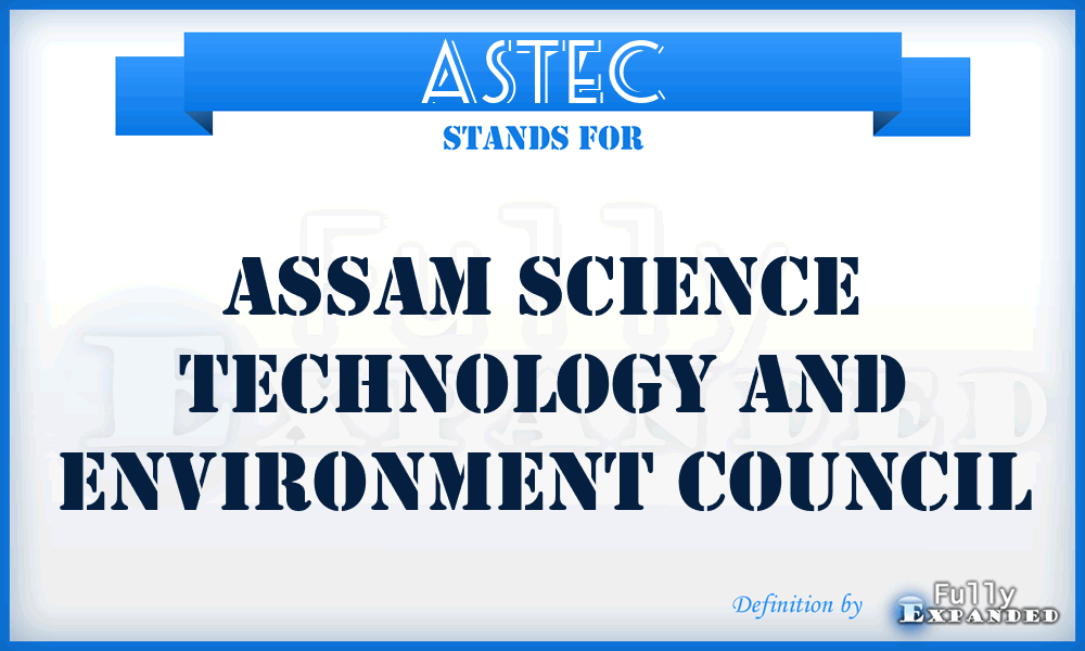ASTEC - Assam Science Technology and Environment Council