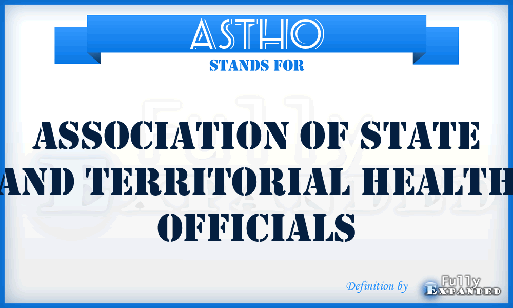 ASTHO - Association of State and Territorial Health Officials