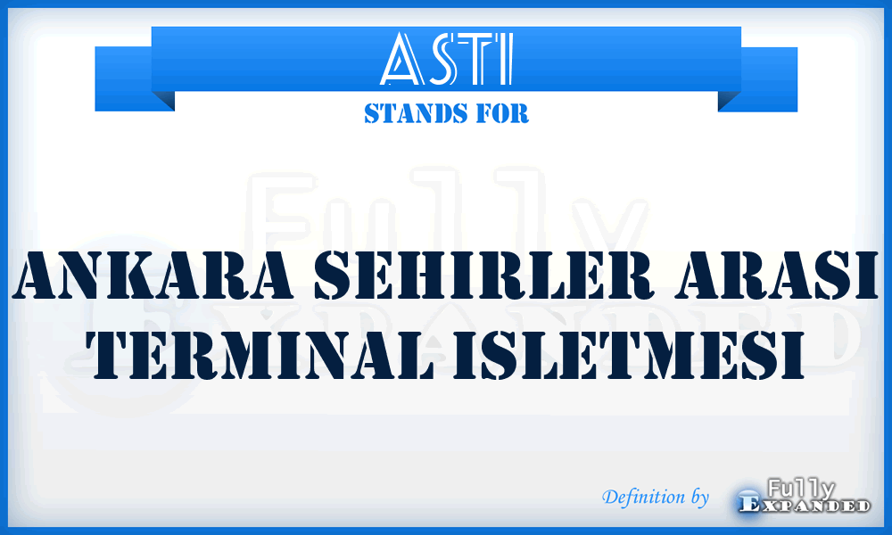 ASTI - Ankara Sehirler Arasi Terminal Isletmesi