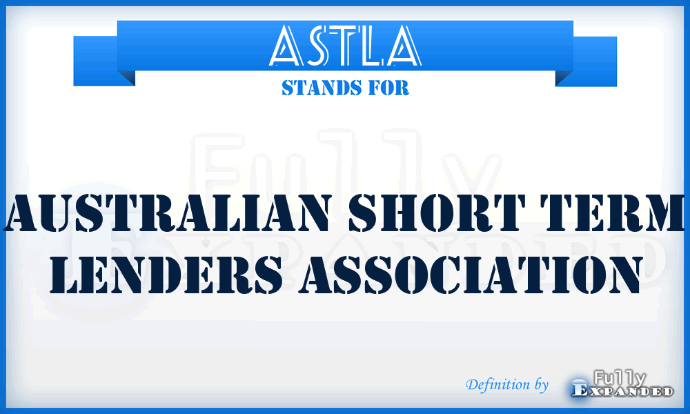 ASTLA - Australian Short Term Lenders Association