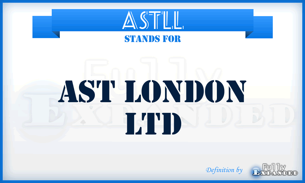 ASTLL - AST London Ltd