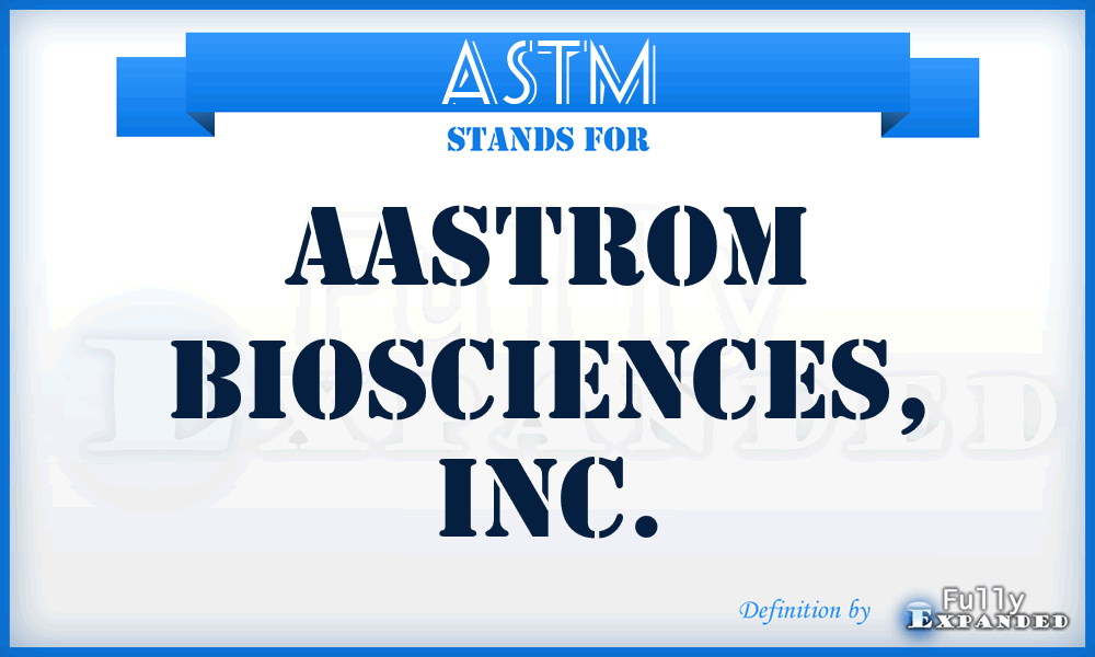 ASTM - Aastrom Biosciences, Inc.