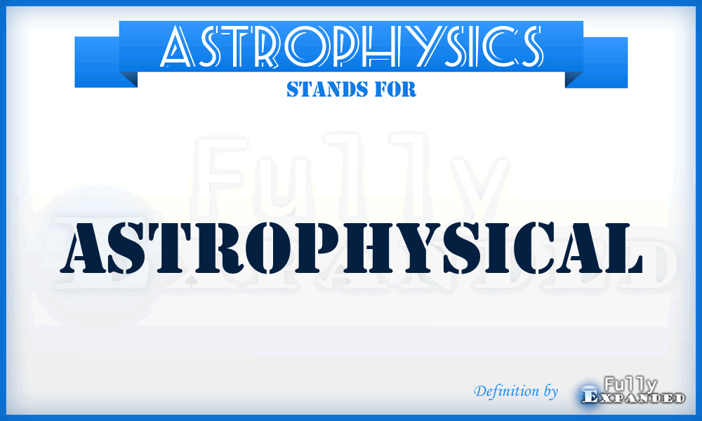 ASTROPHYSICS - Astrophysical
