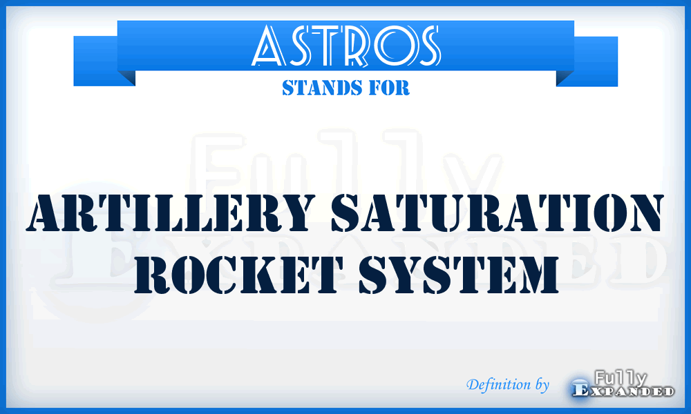 ASTROS - Artillery Saturation Rocket System