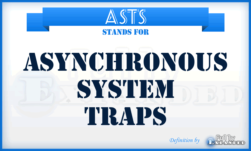 ASTS - Asynchronous System Traps