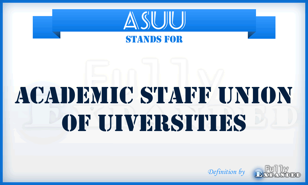 ASUU - Academic Staff Union of Uiversities