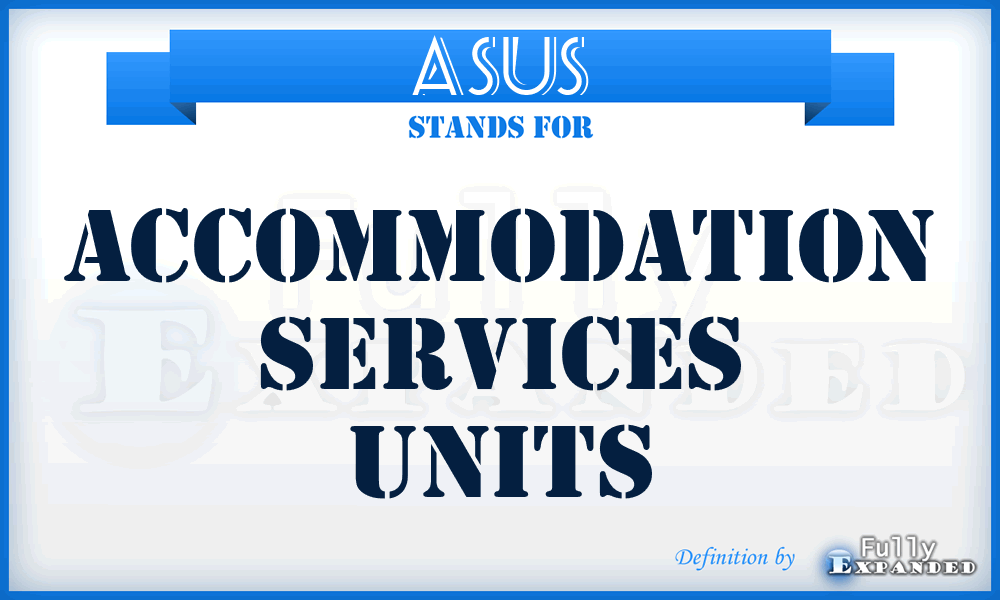 ASUs - Accommodation Services Units