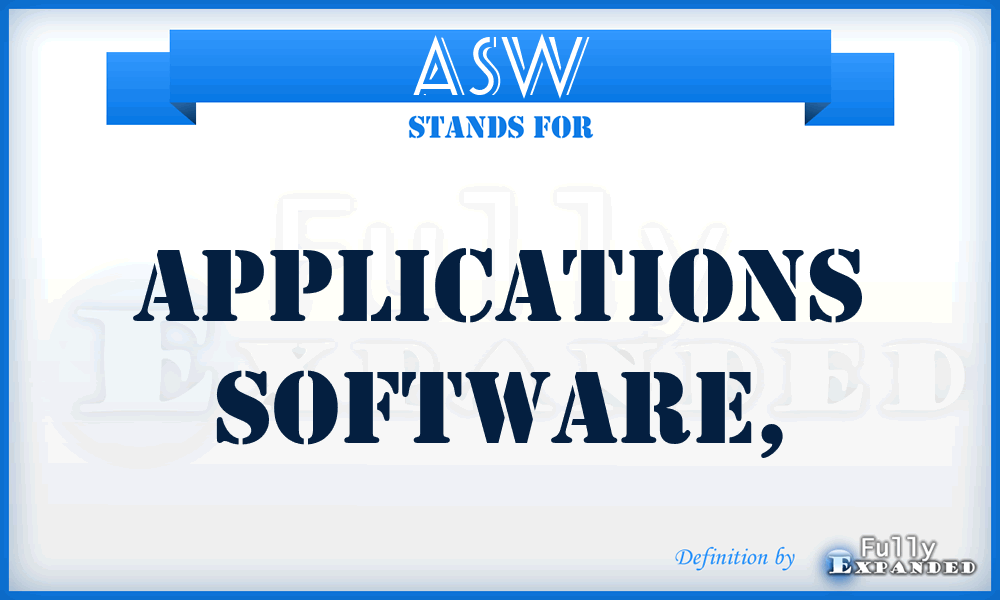 ASW - applications software,