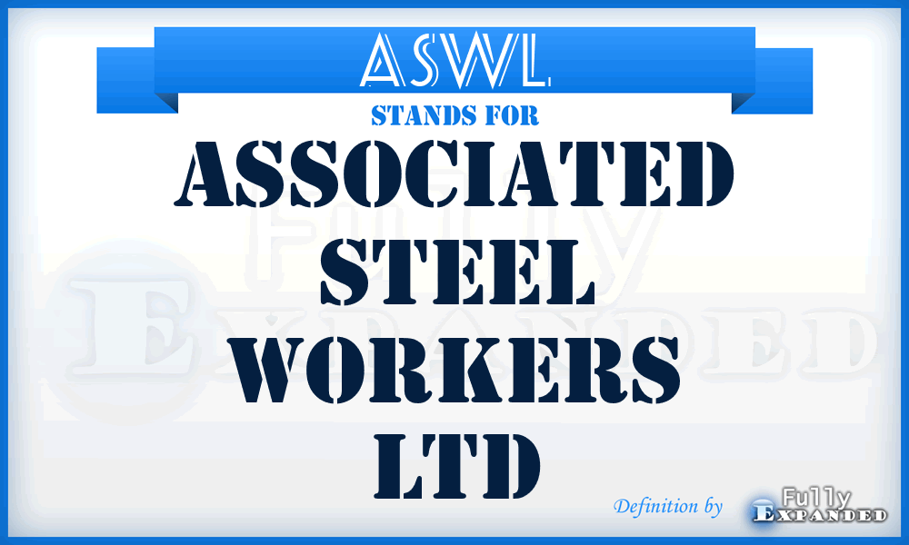 ASWL - Associated Steel Workers Ltd