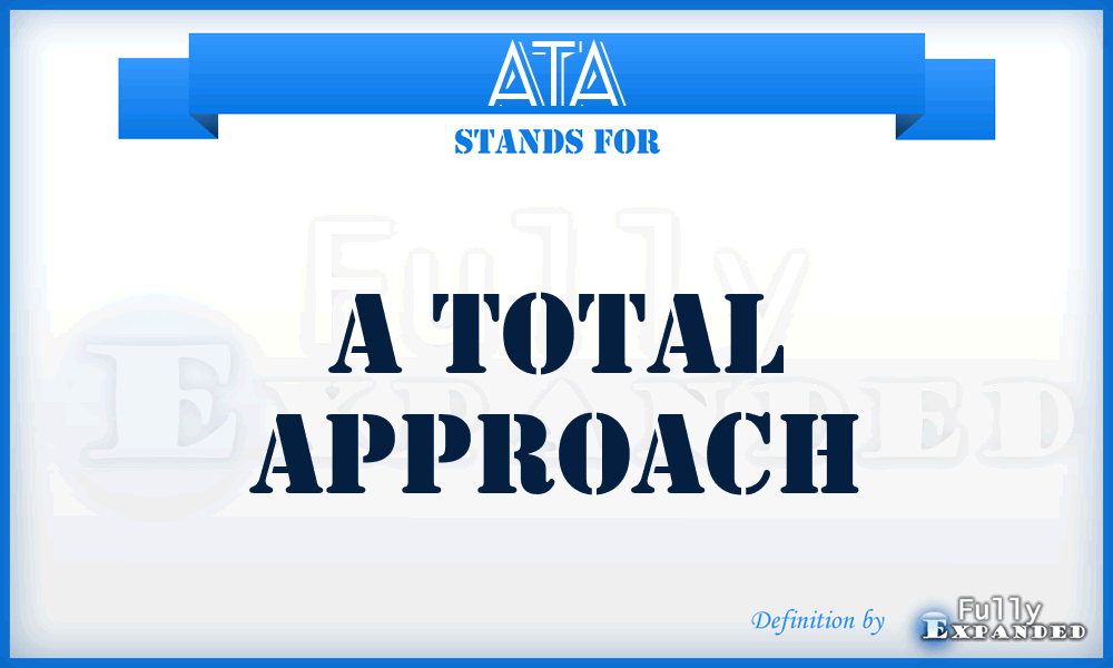 ATA - A Total Approach