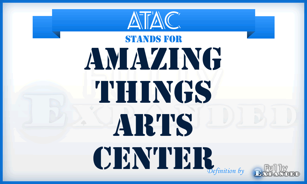 ATAC - Amazing Things Arts Center