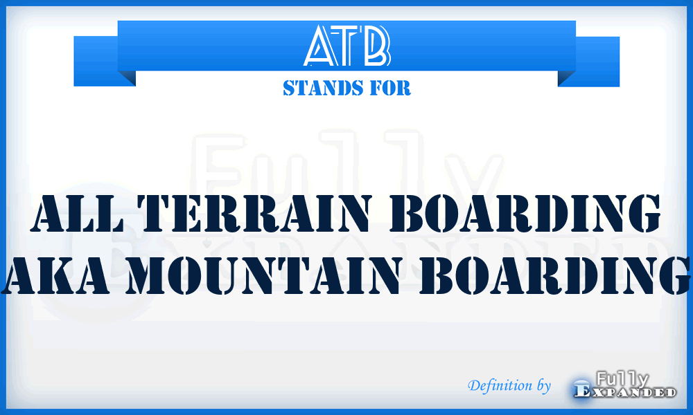 ATB - All Terrain Boarding aka mountain boarding
