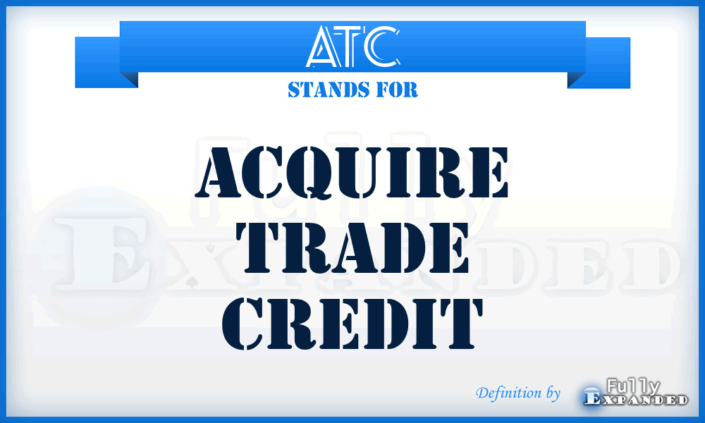 ATC - Acquire Trade Credit