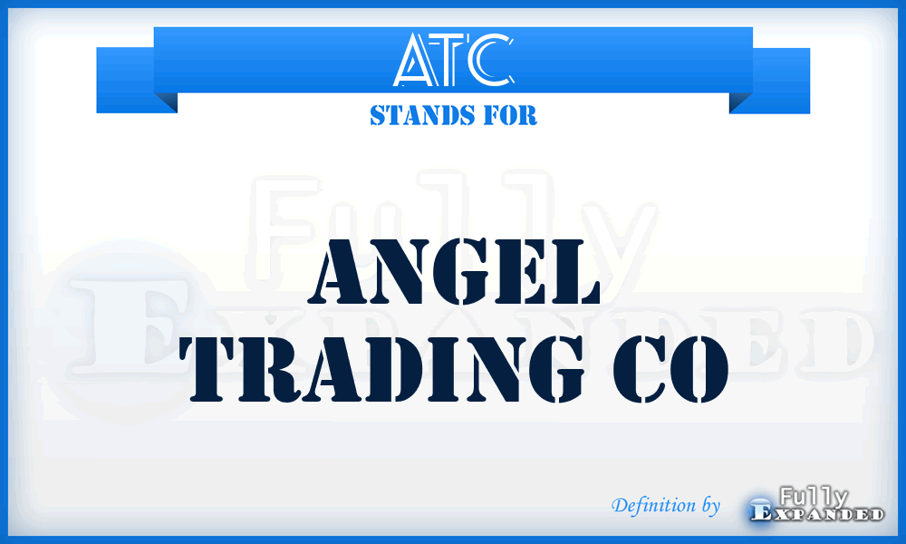 ATC - Angel Trading Co