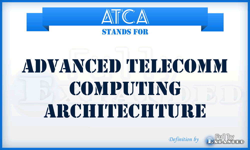 ATCA - Advanced Telecomm Computing Architechture