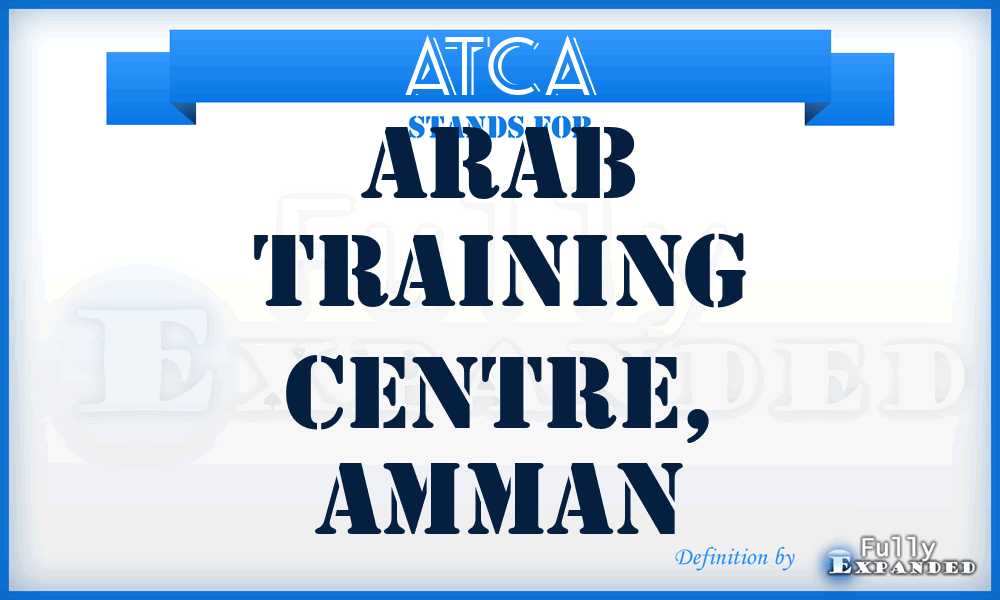 ATCA - Arab Training Centre, Amman