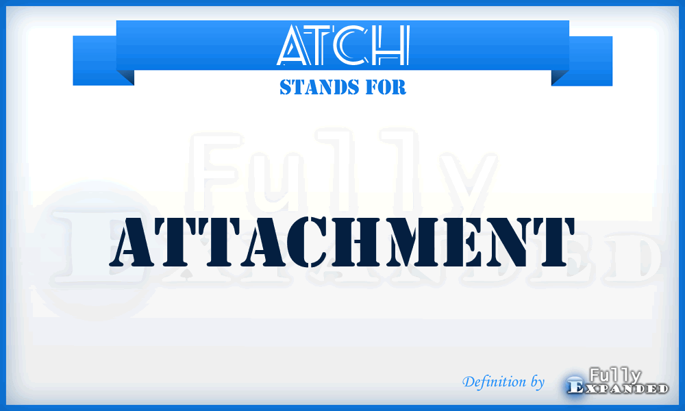 ATCH - Attachment