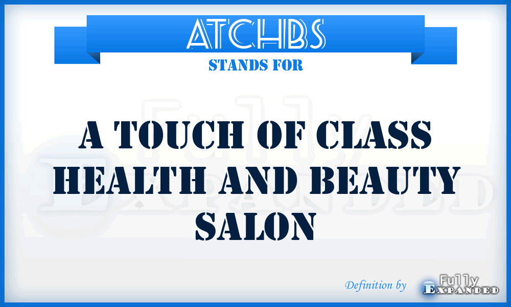 ATCHBS - A Touch of Class Health and Beauty Salon