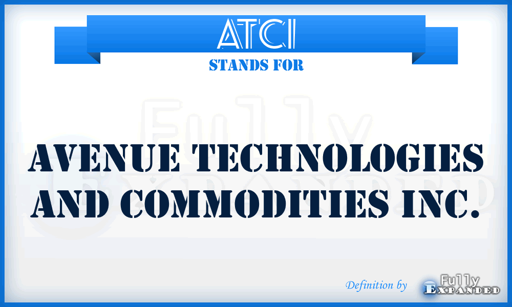 ATCI - Avenue Technologies and Commodities Inc.