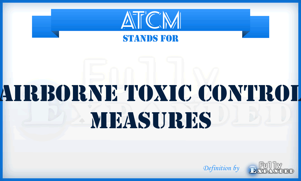 ATCM - Airborne Toxic Control Measures