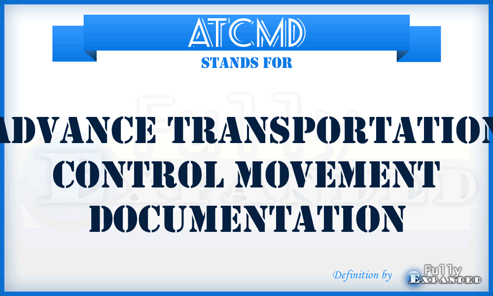 ATCMD - advance transportation control movement documentation