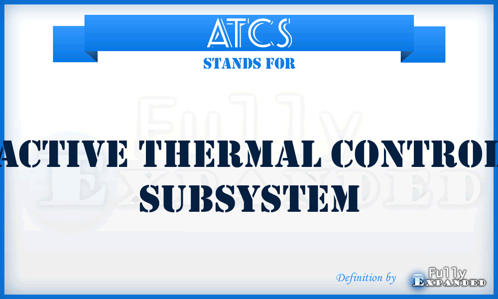 ATCS - Active Thermal Control Subsystem