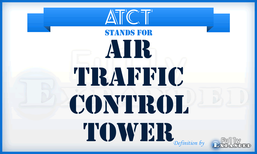 ATCT - Air Traffic Control Tower