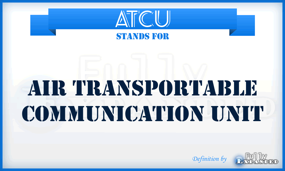 ATCU - air transportable communication unit