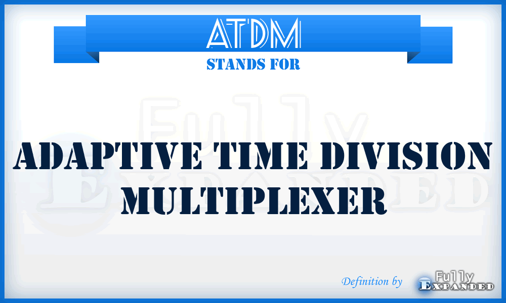 ATDM - adaptive time division multiplexer