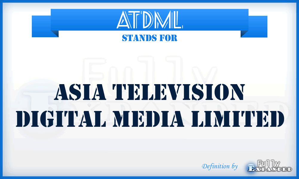 ATDML - Asia Television Digital Media Limited