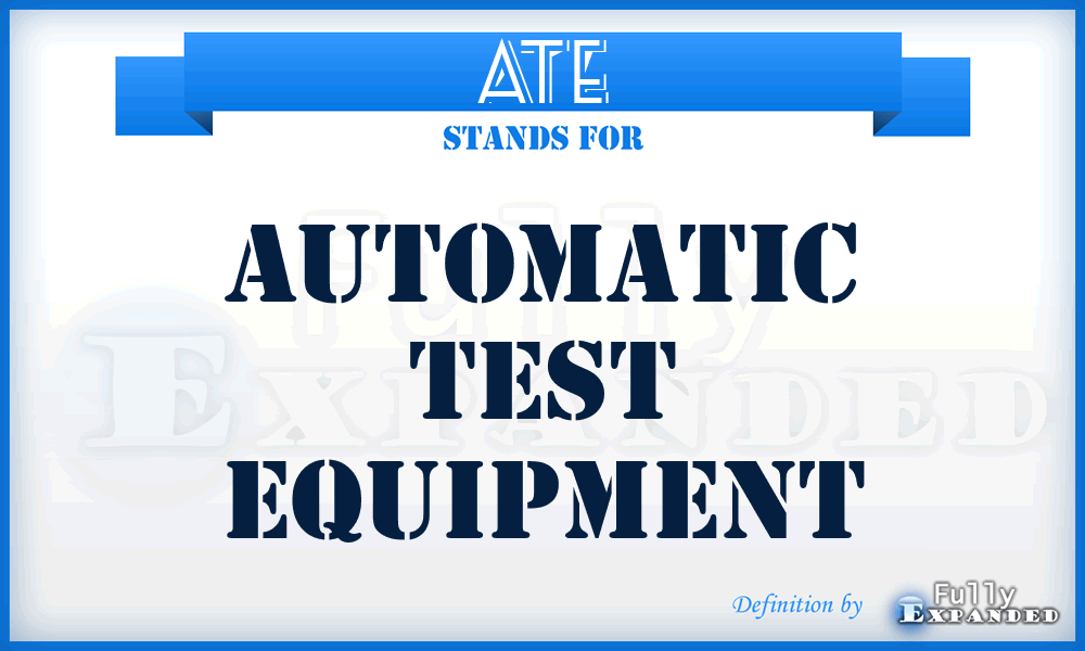 ATE - automatic test equipment