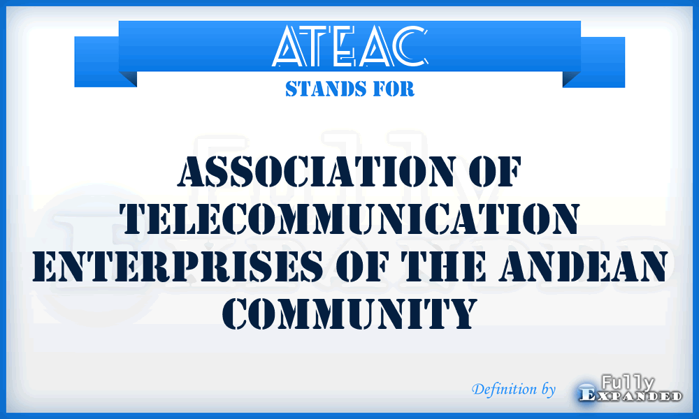 ATEAC - Association of Telecommunication Enterprises of the Andean Community