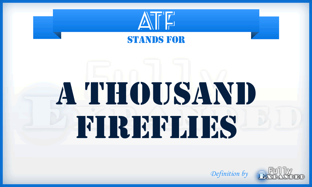 ATF - A THOUSAND FIREFLIES