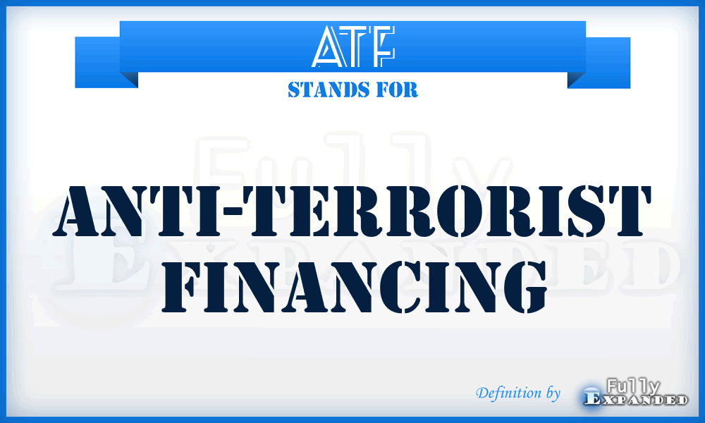 ATF - Anti-Terrorist Financing